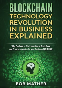 Blockchain Technology Revolution in Business Explained