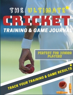 Ultimate Cricket Training and Game Journal
