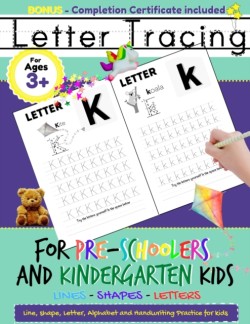 Letter Tracing For Pre-Schoolers and Kindergarten Kids Alphabet Handwriting Practice for Kids 3 - 5 to Practice Pen Control, Line Tracing, Letters, and Shapes: ABC Print Handwriting Book