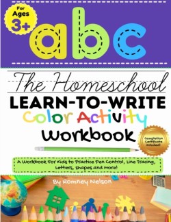 Homeschool Learn to Write Color Activity Workbook A Workbook For Kids to Practice Pen Control, Line Tracing, Letters, Shapes and More! (ABC Kids Full-Color Activity Book) 8.5 x 11 inch