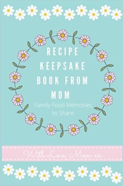 Recipe Keepsake Journal from Mom