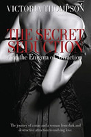 Secret Seduction and the Enigma of Attraction