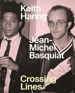 Keith Haring/Jean–Michel Basquiat – Crossing Lines