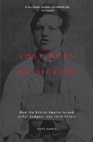 Lost Boys of Mr Dickens: How the British Empire turned artful dodgers into child killers