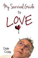 My Survival Guide to Love