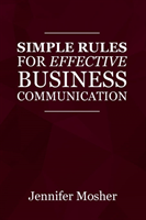 Simple Rules for Effective Business Communication