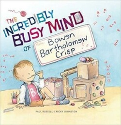 Incredibly Busy Mind of Bowen Bartholomew Crisp