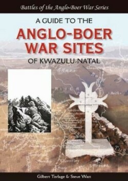 Guide to the Anglo-Boer War Sites of Kwazulu-Natal