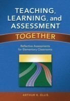 Teaching, Learning, and Assessment Together