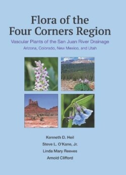 Flora of the Four Corners Region – Vascular Plants of the San Juan River Drainage: Arizona, Colorado, New Mexico, and Utah