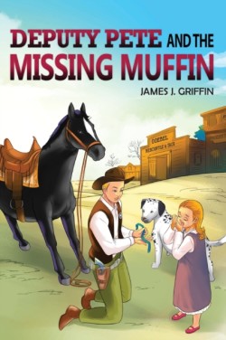 DEPUTY PETE and the MISSING MUFFIN