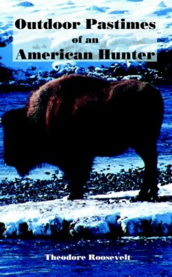 Outdoor Pastimes of an American Hunter