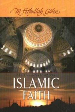 Essentials of The Islamic Faith