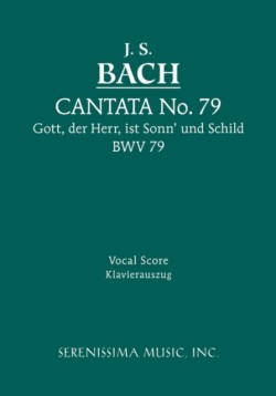 Gott, Der Herr, Ist Sonn' und Schild, BWV 79
