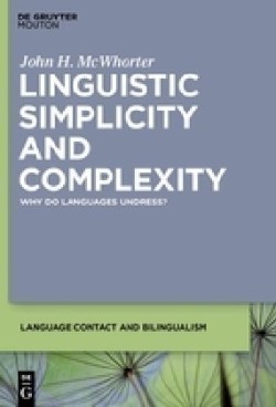 Linguistic Simplicity and Complexity Why Do Languages Undress?