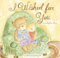 I Wished for You: An Adoption Story