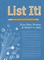 List It! Your Past, Present and Future In Lists