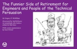 Funnier Side of Retirement for Engineers and People of the Technical Persuasion