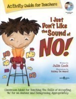 I Just Don't Like the Sound of No!  Activity Guide for Teachers