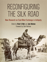 Reconfiguring the Silk Road – New Research on East–West Exchange in Antiquity