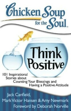 Chicken Soup for the Soul: Think Positive