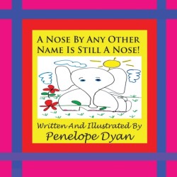 Nose By Any Other Name Is Still A Nose!