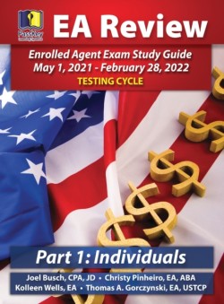 PassKey Learning Systems EA Review Part 1 Individuals; Enrolled Agent Study Guide May 1, 2021-February 28, 2022 Testing Cycle