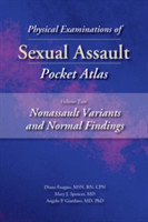 Physical Examinations of Sexual Assault Pocket Atlas, Volume 2: Nonassault Variants and Normal Findings