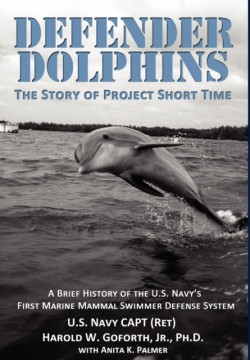 DEFENDER DOLPHINS The Story of "Project Short Time"