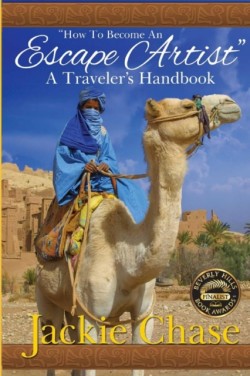 "How to Become an Escape Artist" a Traveler's Handbook
