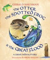 Otter, the Spotted Frog & the Great Flood