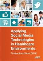 Applying Social Media Technologies in Healthcare Environments