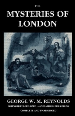 Mysteries of London, Vol. I [Unabridged & Illustrated]