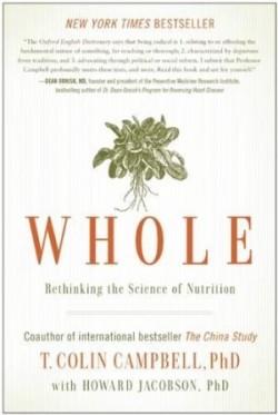 Whole : Rethinking the Science of Nutrition