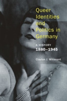 Queer Identities and Politics in Germany – A History, 1880–1945