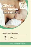 Clinics in Human Lactation: History and Assessment: It's All in the Details: v. 3