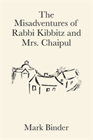 Misadventures of Rabbi Kibbitz and Mrs. Chaipul