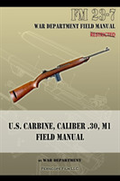 U.S. Carbine, Caliber .30, M1 Field Manual