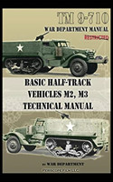 Basic Half-Track Vehicles M2, M3 Technical Manual