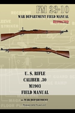 U.S. Rifle, Caliber .30, M1903 Basic Field Manual