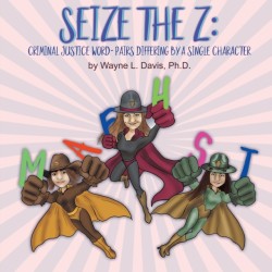 Seize the Z Criminal Justice Word-Pairs Differing by a Single Character