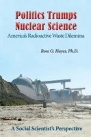 Politics Trumps Nuclear Science America's Radioactive Waste Dilemma