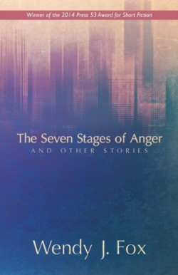 Seven Stages of Anger and Other Stories