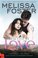 Rescued by Love (Love in Bloom: The Ryders)