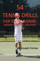 54 Tennis Drills for Today's Game