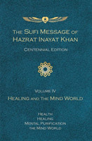 Sufi Message of Hazrat Inayat Khan Vol. 4 Centennial Edition