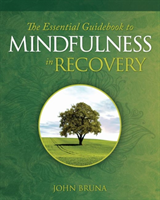 Essential Guidebook to Mindfulness in Recovery