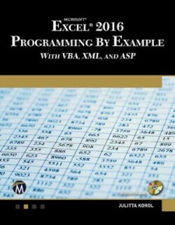 Microsoft Excel 2016 Programming by Example with VBA, XML, and ASP