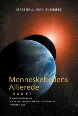 Menneskehedens Allierede BOG ET (The Allies of Humanity, Book one - Danish)