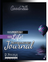 Change Your Posture! Change Your LIFE! Affirmation Journal Vol. 7